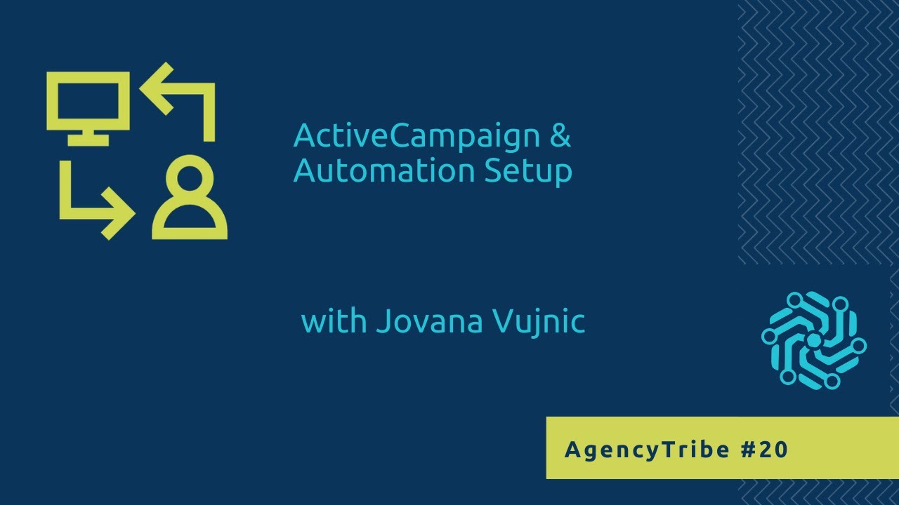 Agency Tribe #20 | Active Campaign - Automations - With Jovena Vujnic from Bumper Leads