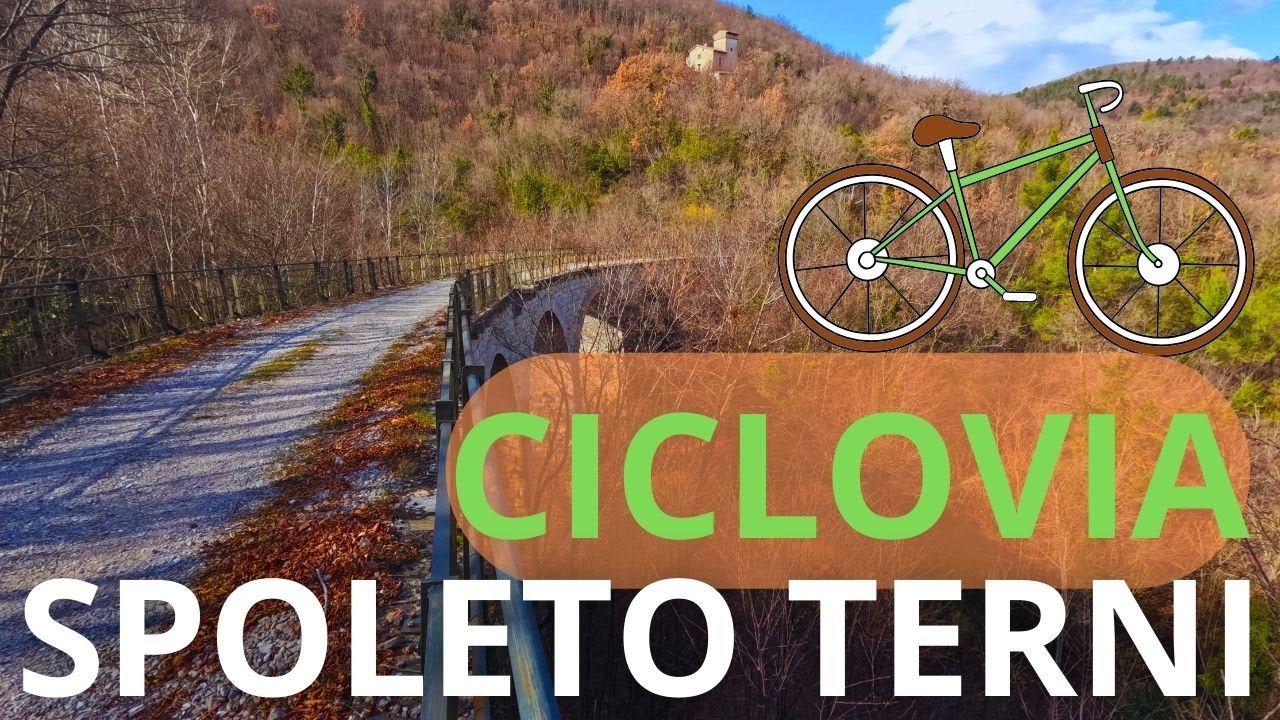 Ciclovia Spoleto Terni in 4K: Ex Ferrovia Spoleto-Norcia e Greenway del Nera