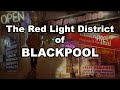 The Red Light District of Blackpool