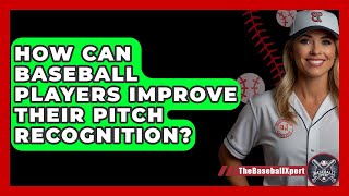 How Can Baseball Players Improve Their Pitch Recognition? - The Baseball Xpert