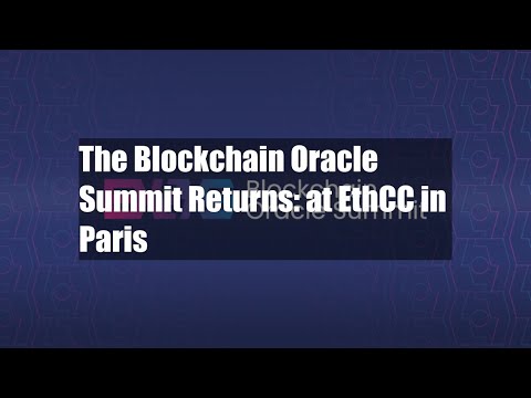 The Blockchain Oracle Summit Returns: at EthCC in Paris