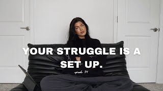 YOUR STRUGGLE IS A SET UP! | EP 34 | SavedNotSoftPodcast