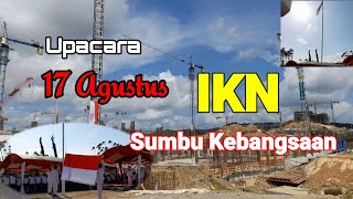 Merah Putih Berkibar di IKN | Proklamasi Kemerdekaan RI