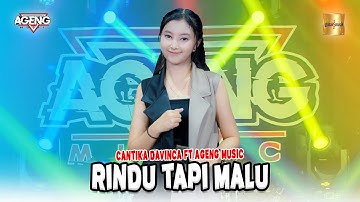 Cantika Davinca ft Ageng Music - Rindu Tapi Malu (Official Live Music)