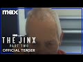 The Jinx Part Two | Official Teaser | Max