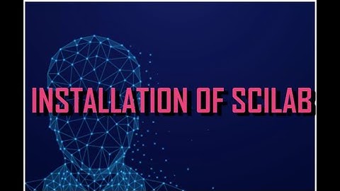 1.INSTALLATION OF SCILAB