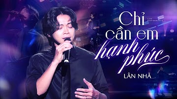 Chỉ Cần Em Hạnh Phúc - Lân Nhã Live Performance | Official Music Video | Mây Sài Gòn