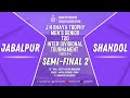 JABALPUR VS SHAHDOL | SEMI-FINAL 2 | J N BHAYA TROPHY | MEN'S SENIOR T20 INTER DIVISIONAL TOURNAMENT