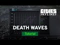 Death Waves with TheTimeister | Tutorial | Cities: Skylines