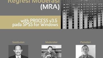 Pengolahan dan Analisis Regresi Moderasi (MRA) with PROCESS v3.5 pada SPSS for Windows