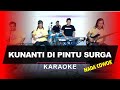 KUNANTI DIPINTU SURGA NADA COWOK PRIA KARAOKE