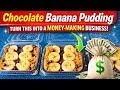 Turn Chocolate Banana Pudding Into a Profitable Business 💰 | Easy & Quick Dessert to Sell