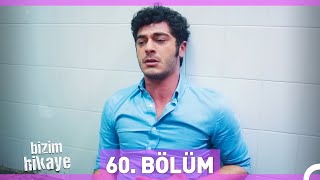 Bizim Hikaye 60. Bölüm