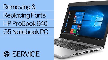 Removing & replacing parts for HP ProBook 640 G5 | HP Computer Service