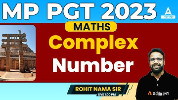 MP PGT VACANCY 2023 | MP PGT MATHS CLASSES | Complex number By Rohit Nama Sir