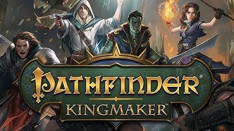 Pathfinder Kingmaker M.Knight Chemalan Part 16 apparently not 75% but im almost a king