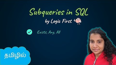 Subqueries | Exists | Any | All | SQL in Tamil | Logic First Tamil