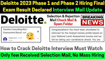 Deloitte 2023 Phase 1 & 2 Hiring Final Exam Result Out⚡ Selection & Rejection Mail Interview Started