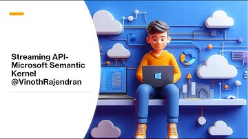 19 - Streaming In Microsoft Semantic Kernel