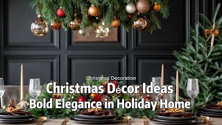 Bring Bold Elegance to Your Holiday Home with These Christmas Décor Ideas for Every Room