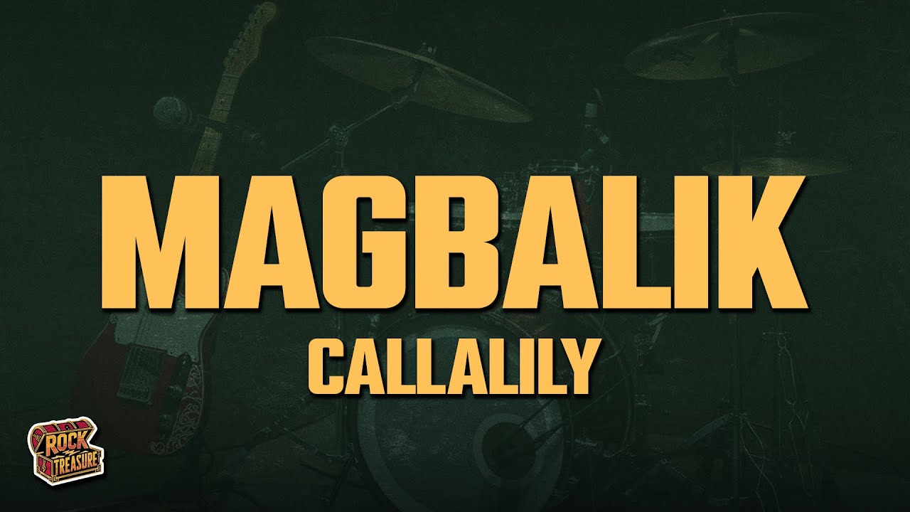 Callalily - Magbalik (Lyrics)