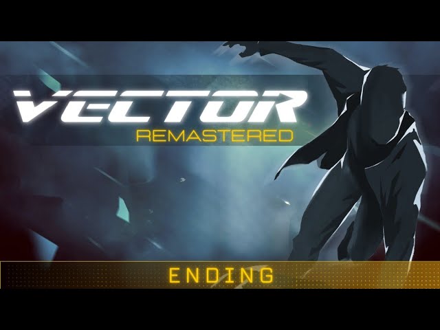 Vector Remastered ENDING class=