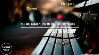 Megan Davies - See You Again / Love Me Like You Do / Sugar | Acoustic Mashup | T-M Musik