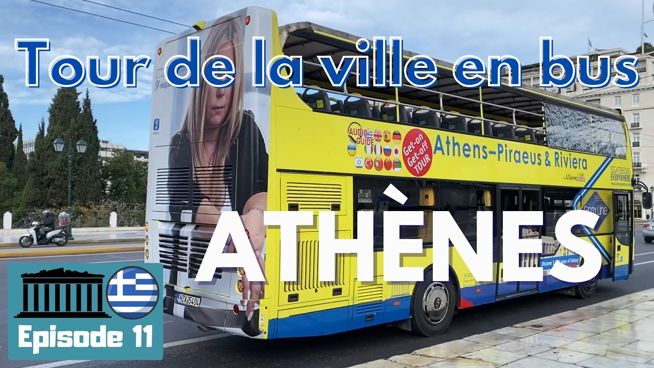 #21 - Europe : Le tour d'ATHÈNES avec le Open Top Bus