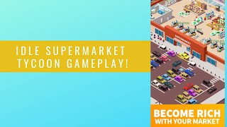 Idle Supermarket Tycoon | Gamaplay Let's Become Rich! (2019) screenshot 5
