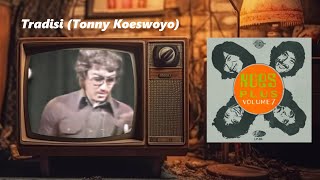 Download lagu Koes Plus (Tonny Koeswoyo) - Tradisi (1973/Vol. 7)   Lirik