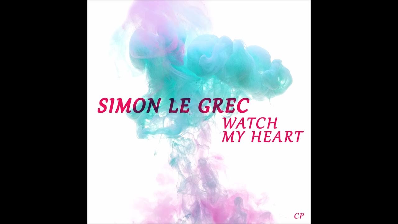 Simon Le Grec | Watch My Heart | Extended Mix Simon Le Grec | Watch My Heart | Extended Mix