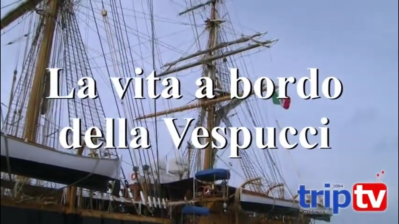 La vita a bordo della nave scuola Amerigo Vespucci