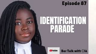 IDENTIFICATION PARADE | Nigerian Law | Bar Talk with Ola