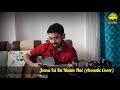 Jeena isi ka naam hai acoustic cover  anari rajkapoor mukesh oldies buddingguitarist