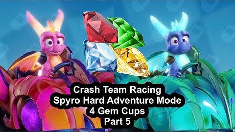 Crash Team Racing 4 Gem Cups Spyro Hard Adventure Mode (Part 5 Walkthrough PS4)