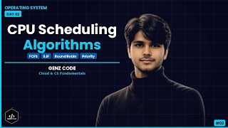 Operating System Day 02 | CPU Scheduling Algorithms – FCFS, SJF, Round Robin & Priority | Genz Code