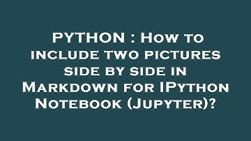 PYTHON : How to include two pictures side by side in Markdown for IPython Notebook (Jupyter)?