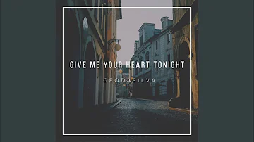 Give Me Your Heart Tonight (Extended Mix)