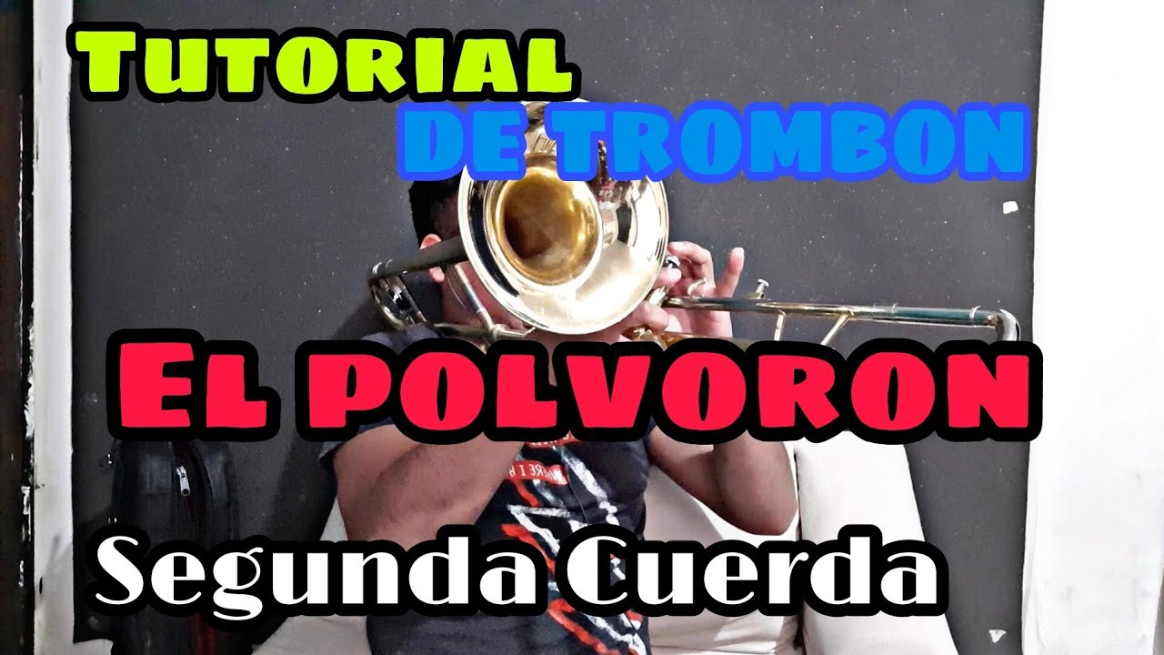 El Polvoron TUTORIAL De Trombon Segunda Cuerda