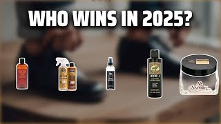 The Top 5 Best Leather Shoe Conditioner in 2025 - Must Watch Before Buying!