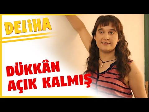 Deliha - Dükkanınız Açık Kalmış