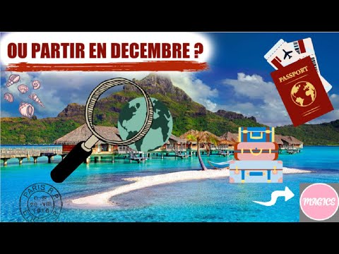 Vidéo: Où Partir En Vacances En Décembre