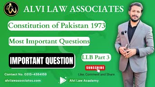 LLB Part 3 Constitution Exam 2025 | Most Important Questions | Alvi Law Associates