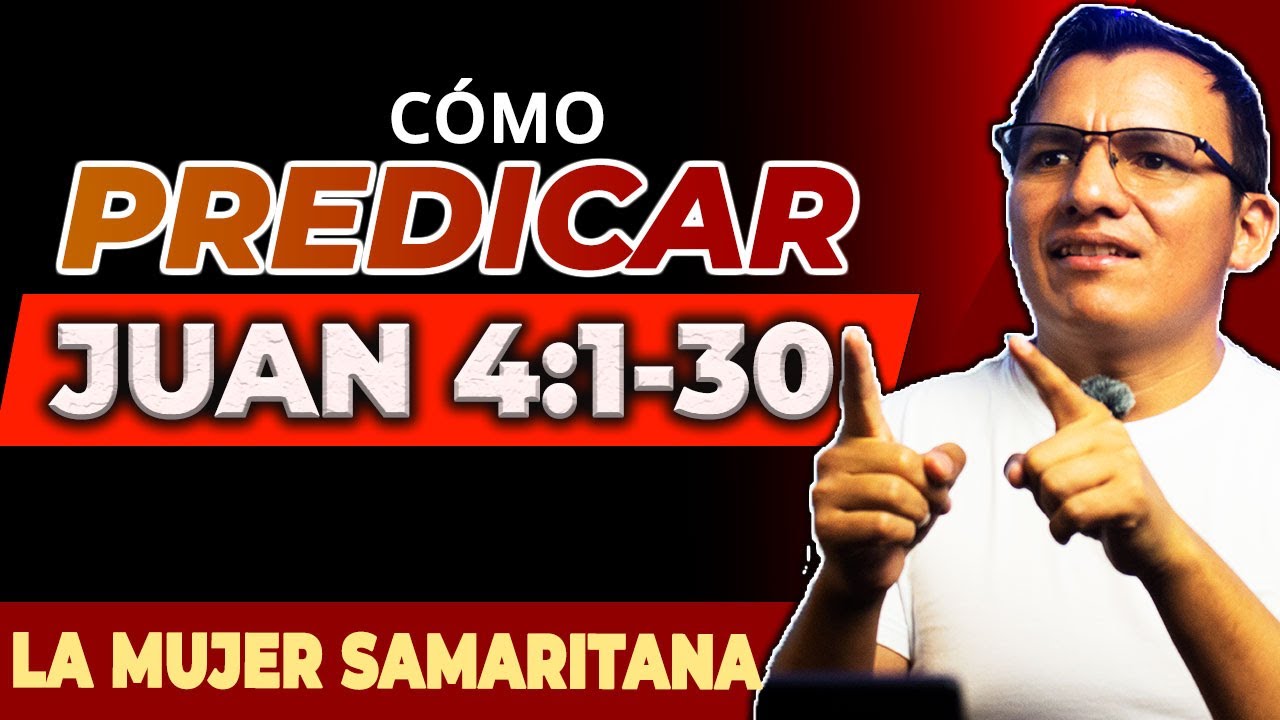 Cómo Predicar Juan 4:1-30 ▶️ Bosquejo 