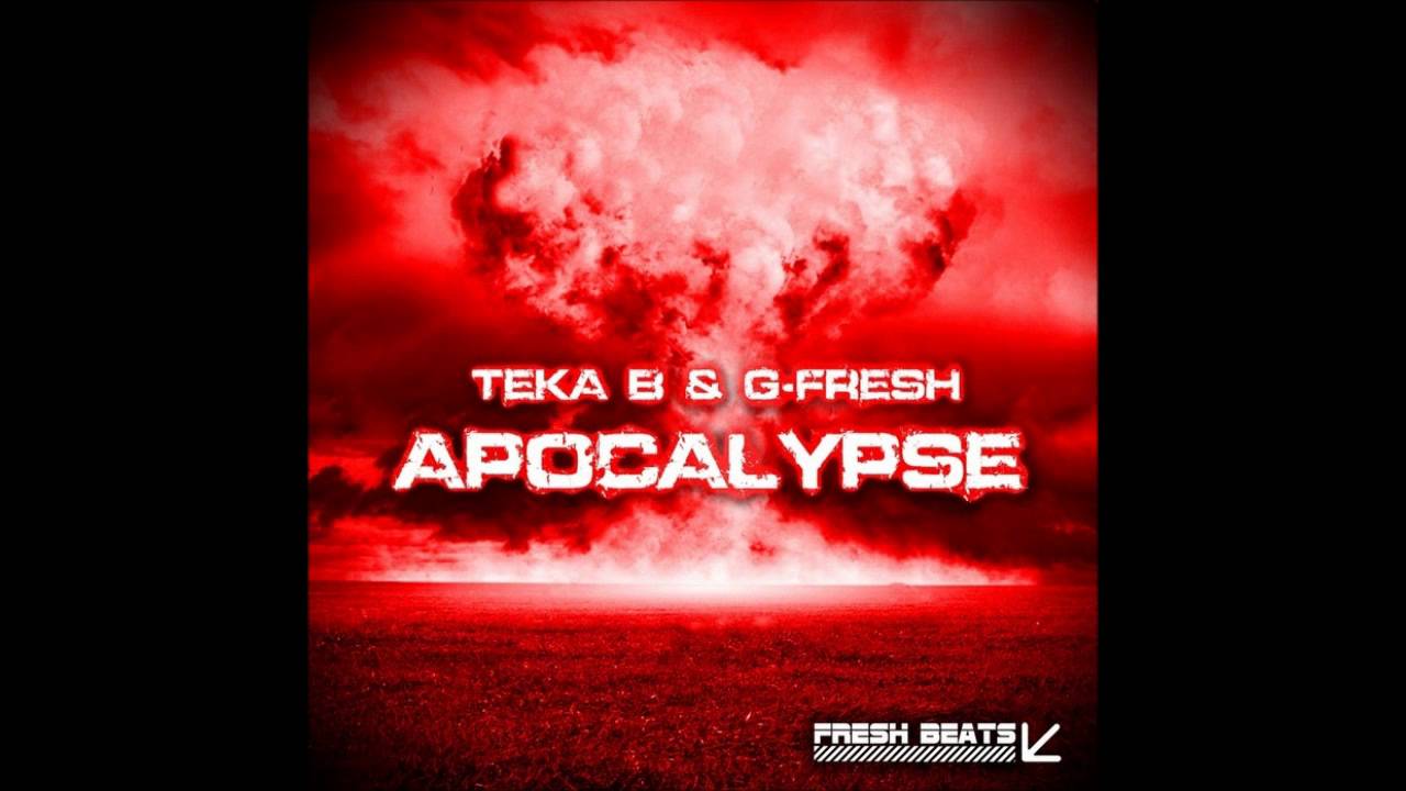 Mira Teka B & G-Fresh - Apocalypse en YouTube Mira Teka B & G-Fresh - Apocalypse en YouTube