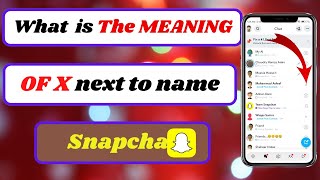 what does x mean on snapchat|what does it mean when there's an x next to someone's name on snapchat
