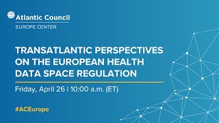 Transatlantic perspectives on the European Health Data Space regulation