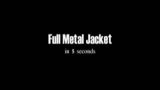 Full Metal Jacket in 5 seconds