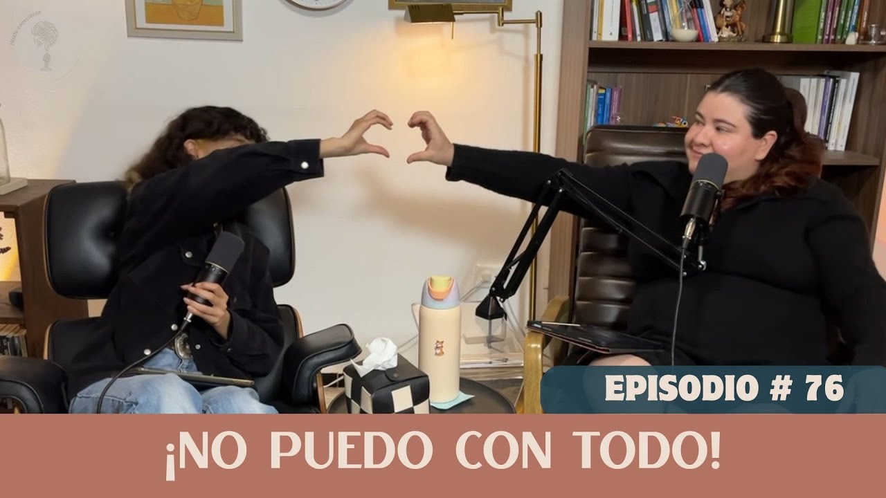 No poder con TODO es de FRACASADOS? | Episodio 76 - No puedo con todo | Hazlo Consciente
