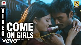 3 - Come On Girls Video Dhanush Shruti Anirudh